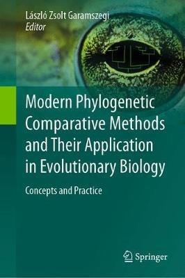 Modern Phylogenetic Comparative Methods and Their Application in Evolutionary Biology: Concepts and Practice - cover