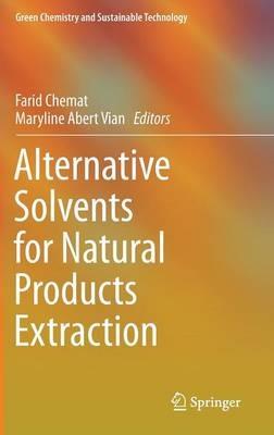 Alternative Solvents for Natural Products Extraction - cover