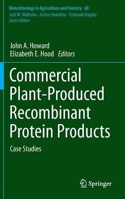 Commercial Plant-Produced Recombinant Protein Products: Case Studies - cover