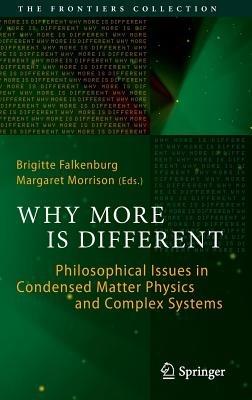 Why More Is Different: Philosophical Issues in Condensed Matter Physics and Complex Systems - cover