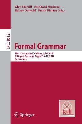Formal Grammar: 19th International Conference, Formal Grammar 2014, Tübingen, Germany, August 16-17, 2014. Proceedings - cover