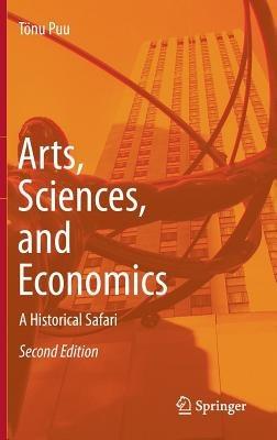 Arts, Sciences, and Economics: A Historical Safari - Tönu Puu - cover