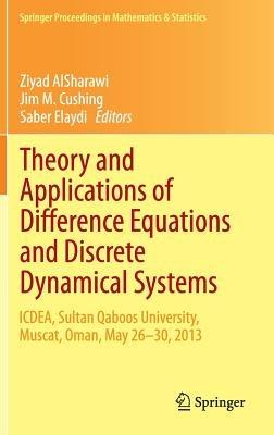 Theory and Applications of Difference Equations and Discrete Dynamical Systems: ICDEA, Muscat, Oman,  May 26 - 30, 2013 - cover