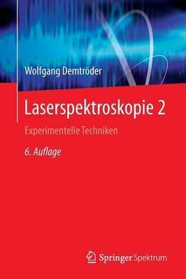 Laserspektroskopie 2: Experimentelle Techniken - Wolfgang Demtröder - cover