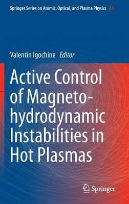 Active Control of Magneto-hydrodynamic Instabilities in Hot Plasmas - cover