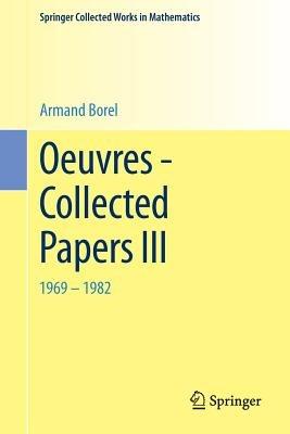 Oeuvres - Collected Papers III: 1969 - 1982 - Armand Borel - cover