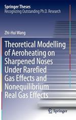 Theoretical Modelling of Aeroheating on Sharpened Noses Under Rarefied Gas Effects and Nonequilibrium Real Gas Effects