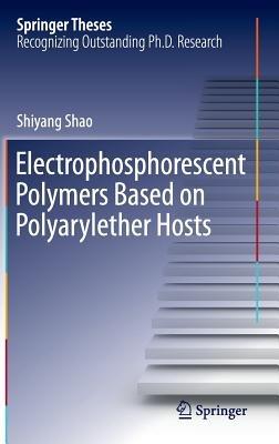 Electrophosphorescent Polymers Based on Polyarylether Hosts - Shiyang Shao - cover