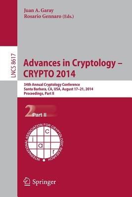Advances in Cryptology -- CRYPTO 2014: 34th Annual Cryptology Conference, Santa Barbara, CA, USA, August 17-21, 2014, Proceedings, Part II - cover