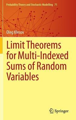 Limit Theorems for Multi-Indexed Sums of Random Variables - Oleg Klesov - cover