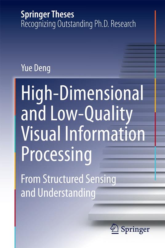 High-Dimensional and Low-Quality Visual Information Processing