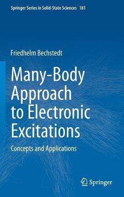 Many-Body Approach to Electronic Excitations: Concepts and Applications - Friedhelm Bechstedt - cover