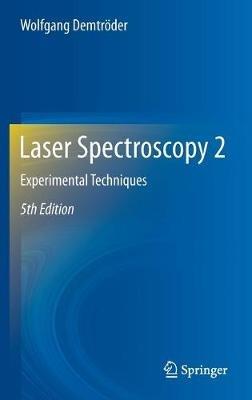 Laser Spectroscopy 2: Experimental Techniques - Wolfgang Demtröder - cover