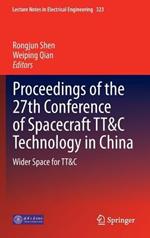 Proceedings of the 27th Conference of Spacecraft TT&C Technology in China: Wider Space for TT&C
