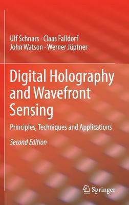 Digital Holography and Wavefront Sensing: Principles, Techniques and Applications - Ulf Schnars,Claas Falldorf,John Watson - cover
