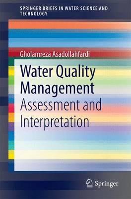 Water Quality Management: Assessment and Interpretation - Gholamreza Asadollahfardi - cover