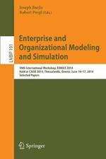 Enterprise and Organizational Modeling and Simulation: 10th International Workshop, EOMAS 2014, Held at CAiSE 2014, Thessaloniki, Greece, June 16-17, 2014, Selected Papers