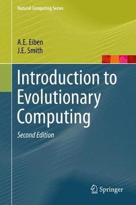 Introduction to Evolutionary Computing - A.E. Eiben,J.E. Smith - cover