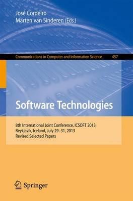 Software Technologies: 8th International Joint Conference, ICSOFT 2013, Reykjavik, Iceland, July 29-31, 2013, Revised Selected Papers - cover