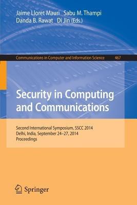 Security in Computing and Communications: Second International Symposium, SSCC 2014, Delhi, India, September 24-27, 2014. Proceedings - cover