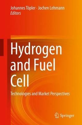 Hydrogen and Fuel Cell: Technologies and Market Perspectives - cover