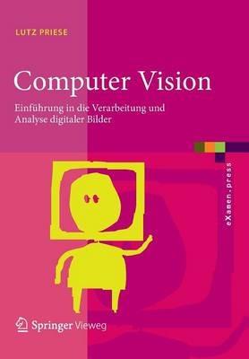 Computer Vision: Einführung in die Verarbeitung und Analyse digitaler Bilder - Lutz Priese - cover