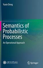 Semantics of Probabilistic Processes: An Operational Approach