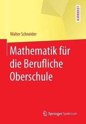 Mathematik für die berufliche Oberschule - Walter Schneider - cover