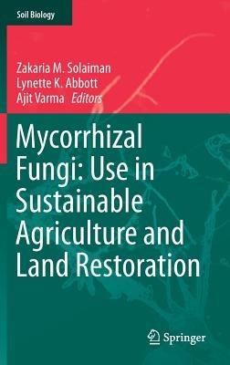 Mycorrhizal Fungi: Use in Sustainable Agriculture and Land Restoration - cover