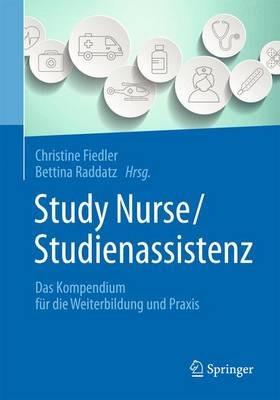 Study Nurse / Studienassistenz: Das Kompendium für die Weiterbildung und Praxis - cover