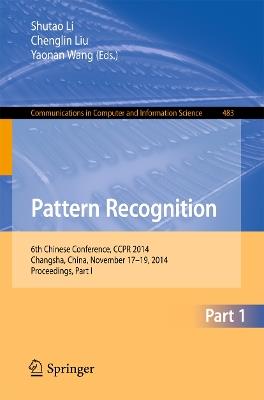 Pattern Recognition: 6th Chinese Conference, CCPR 2014, Changsha, China, November 17-19, 2014. Proceedings, Part I - cover
