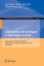 Applications and Techniques in Information Security: International Conference, ATIS 2014, Melbourne, Australia, November 26-28, 2014. Proceedings