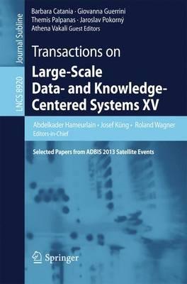 Transactions on Large-Scale Data- and Knowledge-Centered Systems XV: Selected Papers from ADBIS 2013 Satellite Events - cover
