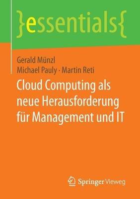 Cloud Computing als neue Herausforderung für Management und IT - Gerald Münzl,Michael Pauly,Martin Reti - cover