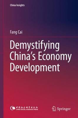 Demystifying China’s Economy Development - Fang Cai - cover