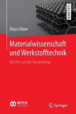 Materialwissenschaft und Werkstofftechnik: Ein Ritt auf der Rasierklinge - Klaus Urban - cover