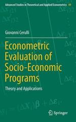 Econometric Evaluation of Socio-Economic Programs: Theory and Applications