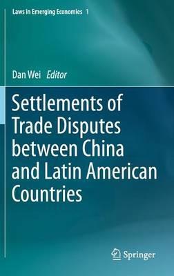 Settlements of Trade Disputes between China and Latin American Countries - cover