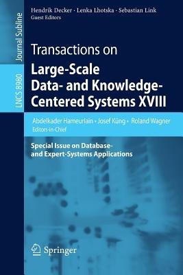 Transactions on Large-Scale Data- and Knowledge-Centered Systems XVIII: Special Issue on Database- and Expert-Systems Applications - cover