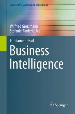 Fundamentals of Business Intelligence - Wilfried Grossmann,Stefanie Rinderle-Ma - cover