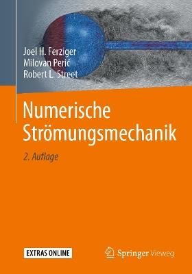 Numerische Strömungsmechanik - Joel H. Ferziger,Milovan Peric,Robert L. Street - cover