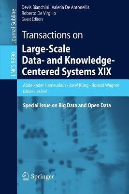 Transactions on Large-Scale Data- and Knowledge-Centered Systems XIX: Special Issue on Big Data and Open Data - cover