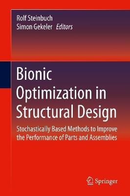 Bionic Optimization in Structural Design: Stochastically Based Methods to Improve the Performance of Parts and Assemblies - cover
