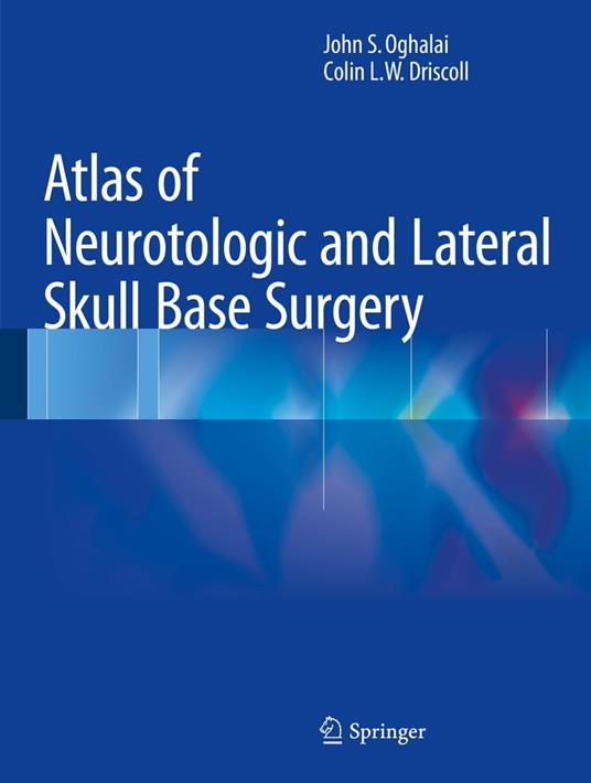 Atlas of Neurotologic and Lateral Skull Base Surgery