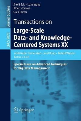 Transactions on Large-Scale Data- and Knowledge-Centered Systems XX: Special Issue on Advanced Techniques for Big Data Management - cover