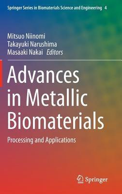 Advances in Metallic Biomaterials: Processing and Applications - cover
