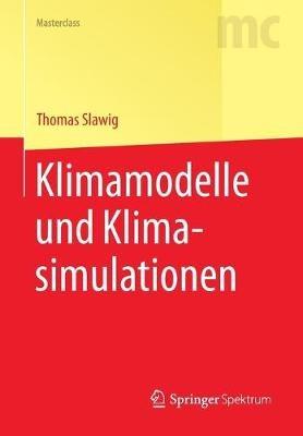 Klimamodelle und Klimasimulationen - Thomas Slawig - cover
