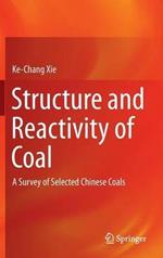 Structure and Reactivity of Coal: A Survey of Selected Chinese Coals