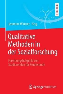 Qualitative Methoden in der Sozialforschung: Forschungsbeispiele von Studierenden für Studierende - cover