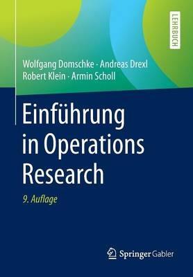 Einführung in Operations Research - Wolfgang Domschke,Andreas Drexl,Robert Klein - cover